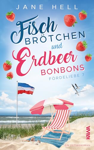 Fischbrötchen und Erdbeerbonbons: Ein Ostseeroman wie ein Sommertag am Meer | Fördeliebe 7 von Kampenwand Verlag (Nova MD)