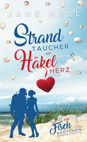 Strandtaucher mit Häkelherz: Eine Fischbrötchen-Kurzgeschichte