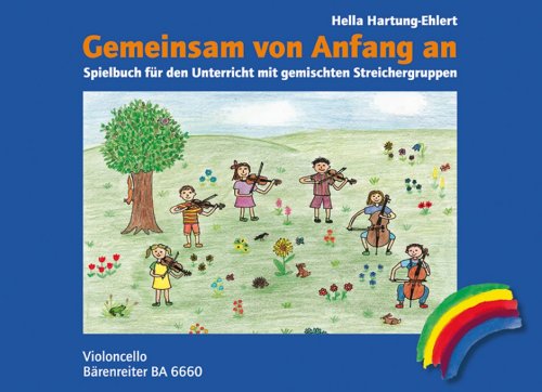 Gemeinsam von Anfang an. Spielbuch Violoncello von Bärenreiter