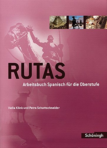 RUTAS - Arbeitsbuch Spanisch für die Oberstufe: Schülerband von Schoeningh Verlag Im