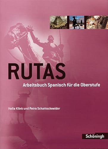 RUTAS - Arbeitsbuch Spanisch für die Oberstufe: Schülerband von SCHÖNINGH VERLAG IM WESTERMANN SCHULBUCH