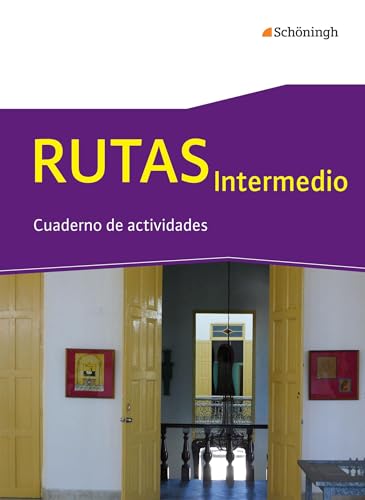 RUTAS Intermedio - Arbeitsbuch für Spanisch als fortgeführte Fremdsprache in der Einführungsphase der gymnasialen Oberstufe in Nordrhein-Westfalen u.a.: Arbeitsheft von Westermann Bildungsmedien Verlag GmbH