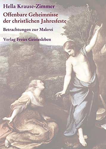Offenbare Geheimnisse der christlichen Jahresfeste / Imagination und Offenbarung: Gesammelte Betrachtungen zur Malerei Teil I und II von Freies Geistesleben GmbH