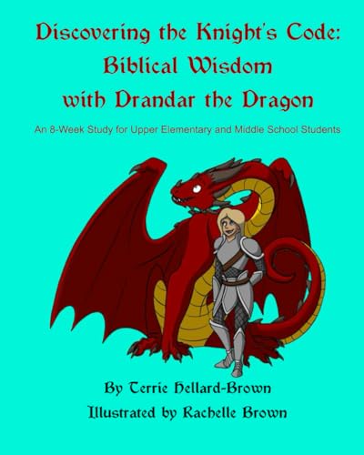 Discovering the Knight's Code: Biblical Wisdom with Drandar the Dragon von Hypurpley Press