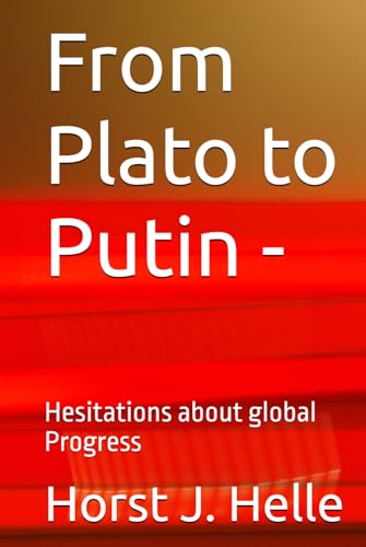 From Plato to Putin -: Heitations about global Progress von Independently published
