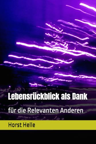 Lebensrückblick als Dank: für die relevanten Anderen