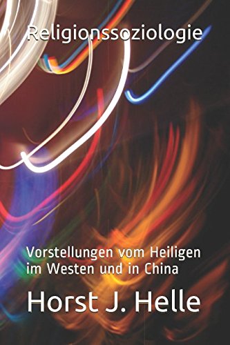 Religionssoziologie: Entwicklung der Vorstellungen vom Heiligen