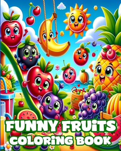Funny Fruits Coloring Book: 35 fruits pages to color for kids including banana, apple, strawberry von Blurb