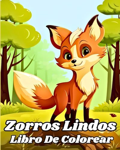 Libro de Colorear de Zorros Lindos: Libro de colorear de animales increíbles para niños pequeños, niñas y niños von Blurb