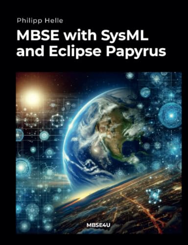 MBSE with SysML and Eclipse Papyrus von MBSE4U