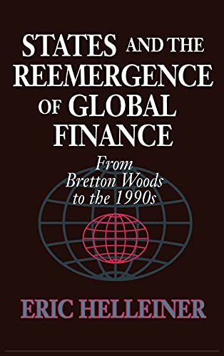 States and the Reemergence of Global Finance: From Bretton Woods to the 1990s