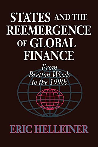 States and the Reemergence of Global Finance: From Bretton Woods to the 1990s
