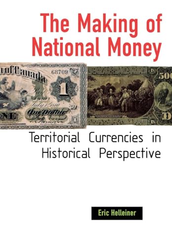 The Making of National Money: Territorial Currencies in Historical Perspective