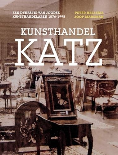 Kunsthandel Katz: een dynastie van joodse kunsthandelaren 1876-1995 Kunsthandel Katz: een dynastie van joodse kunsthandelaren 1876-1995 von Uitgeverij Waanders & De Kunst