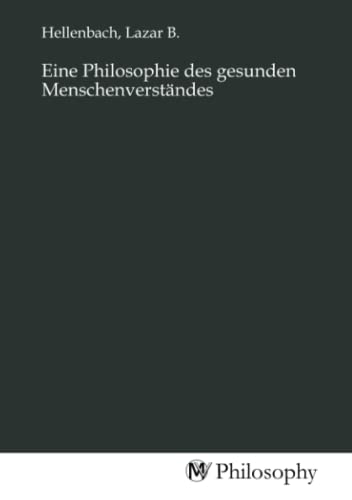 Eine Philosophie des gesunden Menschenverständes
