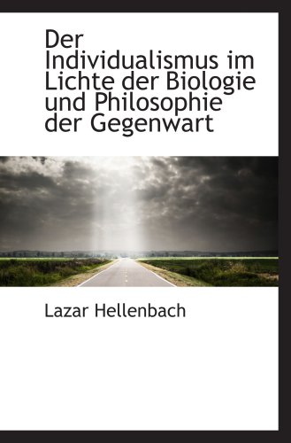 Der Individualismus im Lichte der Biologie und Philosophie der Gegenwart