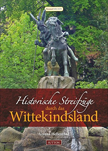 Historische Streifzüge durch das Wittekindsland (Sutton Heimatarchiv)