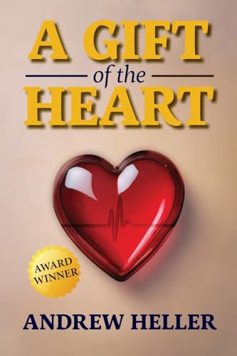 A Gift of the Heart - 2024 Edition: Two Families, Two Lives, One future. von Lulu.com