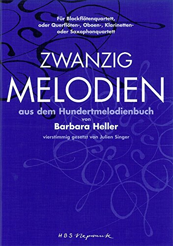 Zwanzig Melodien aus dem Hundertmelodienbuch, für Blockflötenquartett oder Querflöten-, Oboen-, Klarinetten- oder Saxohonquartett
