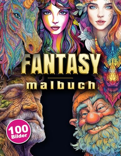 Fantasy Malbuch für Erwachsene: Märchen Ausmalbuch mit Elfen und Feen, Zwergen, Baumgeistern, Rittern, Schlössern, magischen Heimen, Landschaften und Drachen für Senioren und Jugendliche