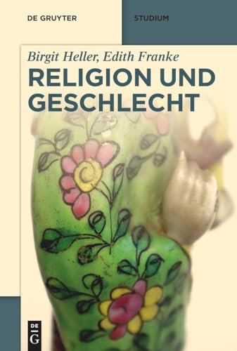 Religion und Geschlecht (De Gruyter Studium)