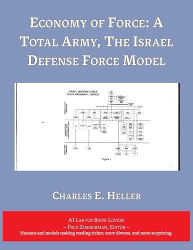 Economy of Force: A Total Army, The Israel Defense Force Model (AI Lab for Book-Lovers) von Nimble Books LLC
