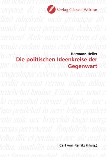 Die politischen Ideenkreise der Gegenwart Die politischen Ideenkreise der Gegenwart von Verlag Classic Edition