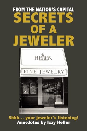 Secrets of a Jeweler: Shhh... your jeweler's listening! von Authorhouse