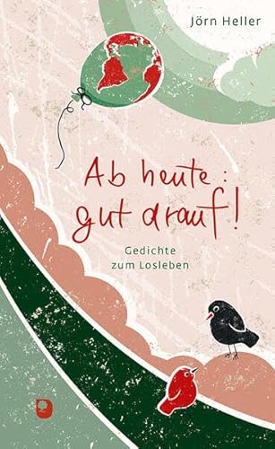 Ab heute gut drauf!: Gedichte zum Losleben (Präsent Premium) von Verlag am Eschbach
