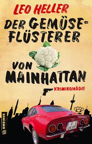 Der Gemüseflüsterer von Mainhattan: Krimikomödie (Detektiv Jürgen McBride) von Gmeiner Verlag