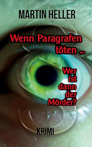 Wenn Paragrafen töten ...: Wer ist dann der Mörder? von BoD – Books on Demand