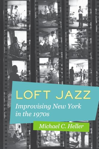 Loft Jazz: Improvising New York in the 1970s