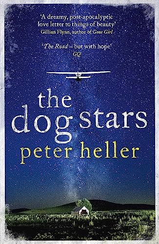 The Dog Stars: The hope-filled story of a world changed by global catastrophe von Headline Review