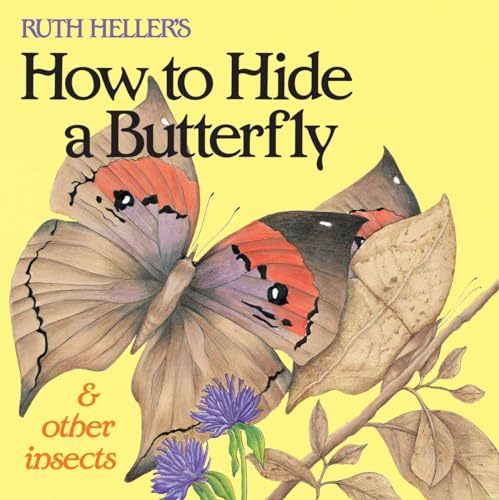 Ruth Heller's How to Hide a Butterfly & Other Insects