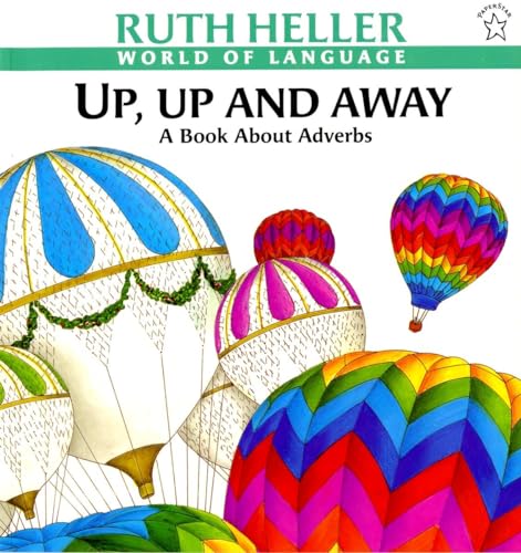 Up, Up and Away: A Book about Adverbs (World of Language)