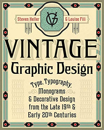 Vintage Graphic Design: Type, Typography, Monograms & Decorative Design from the Late 19th & Early 20th Centuries Vintage Graphic Design: Type, Typography, Monograms & Decorative Design from the Late 19th & Early 20th Centuries von Allworth