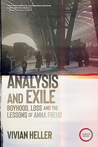 Analysis and Exile: Boyhood, Loss, and the Lessons of Anna Freud von Confer Books