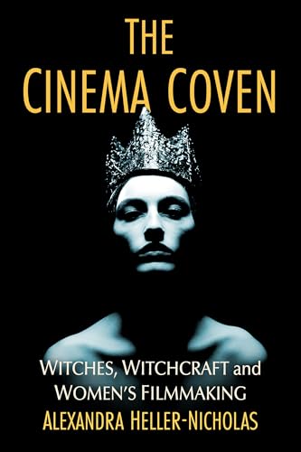 The Cinema Coven: Witches, Witchcraft and Women's Filmmaking von McFarland