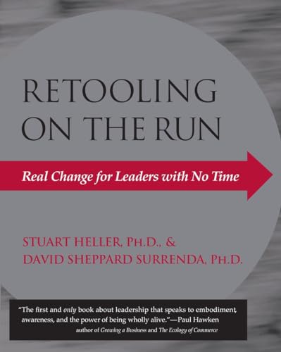 Retooling on the Run: Real Change for Leaders with No Time