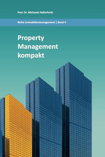 Property Management kompakt: Reihe Immobilienmanagement - Band 4 von Independently published