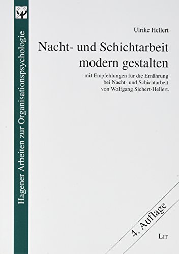 Nacht- und Schichtarbeit modern gestalten: mit Empfehlungen für die Ernährung bei Nacht- und Schichtarbeit von Wolfgang Sichert-Hellert von LIT Verlag