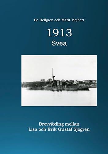 1913: Svea (Brevväxling mellan Lisa och Erik Gustaf Sjögren 1909-1920) von BoD – Books on Demand – Schweden