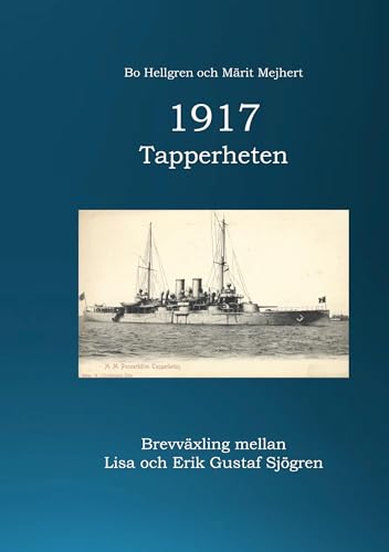 1917: Tapperheten (Brevväxling mellan Lisa och Erik Gustaf Sjögren 1909-1920) von BoD – Books on Demand – Schweden