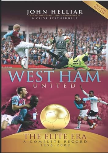 West Ham United: The Elite Era 1958-2009: The Elite Era 1958-2009 - a Complete Record West Ham United: The Elite Era 1958-2009: The Elite Era 1958-2009 - a Complete Record von Desert Island Books