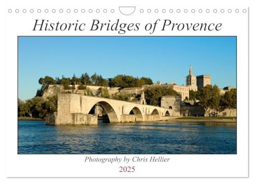 Historic Bridges of Provence (Wall Calendar 2025 DIN A4 landscape), CALVENDO 12 Month Wall Calendar: A twelve months tour of some of Provence's most iconic bridges. von Calvendo