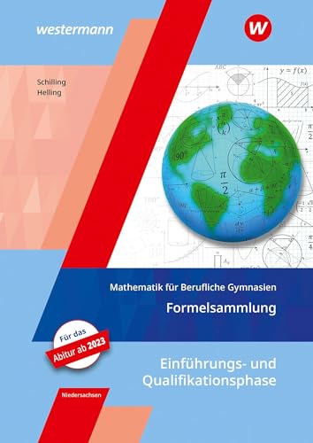 Mathematik für Berufliche Gymnasien - Ausgabe für das Kerncurriculum 2018 in Niedersachsen: Einführungs- und Qualifikationsphase Formelsammlung von Bildungsverlag Eins GmbH