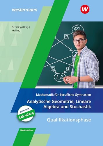 Mathematik für Berufliche Gymnasien - Ausgabe für das Kerncurriculum 2018 in Niedersachsen: Qualifikationsphase – Analytische Geometrie, Lineare Algebra und Stochastik Schülerband von Westermann Berufliche Bildung GmbH