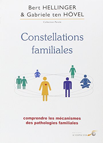 Constellations familiales: Comprendre les mécanismes des pathologies familiales Constellations familiales: Comprendre les mécanismes des pathologies familiales von SOUFFLE OR