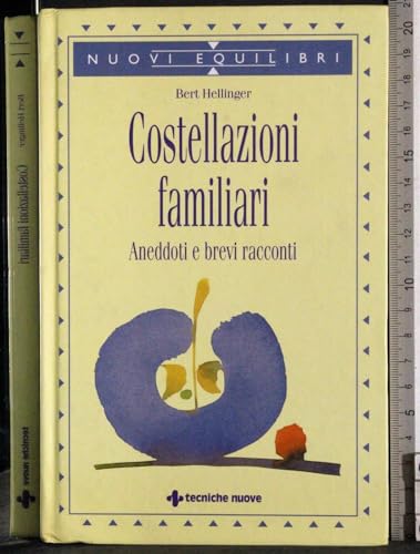 Costellazioni familiari. Aneddoti e brevi racconti (Nuovi equilibri) von Tecniche Nuove