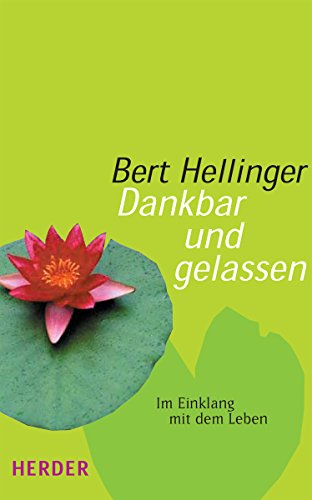 Dankbar und gelassen: Im Einklang mit dem Leben Dankbar und gelassen: Im Einklang mit dem Leben